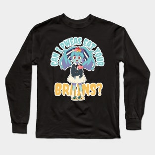 Can I Pweas Eat Your Brains Long Sleeve T-Shirt